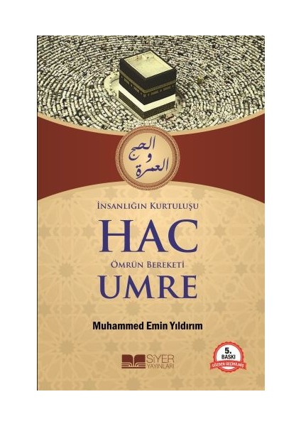 Insanlığın Kurtuluşu Hac Ömrün Bereketi Umre