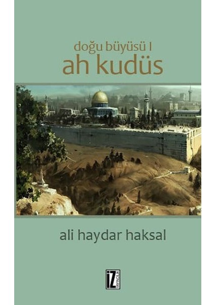Doğu Büyüsü 1 - Ah Kudüs
