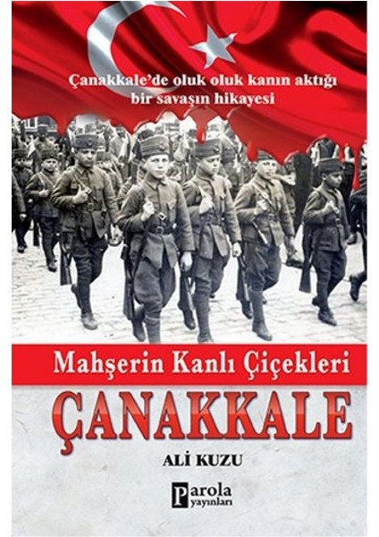 Mahşerin Kanlı Çiçekleri Çanakkale