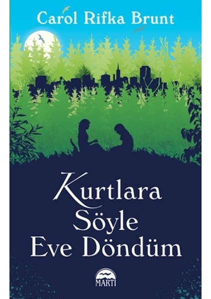 Kurtlara Söyle Eve Döndüm