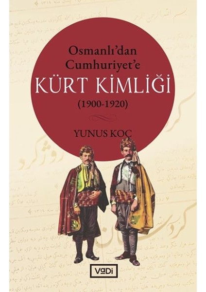 Osmanlı’dan Cumhuriyet’e Kürt Kimliği 1900-1920