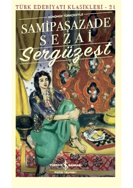 Sergüzeşt (Günümüz Türkçesiyle) - Türk Edebiyatı Klasikleri