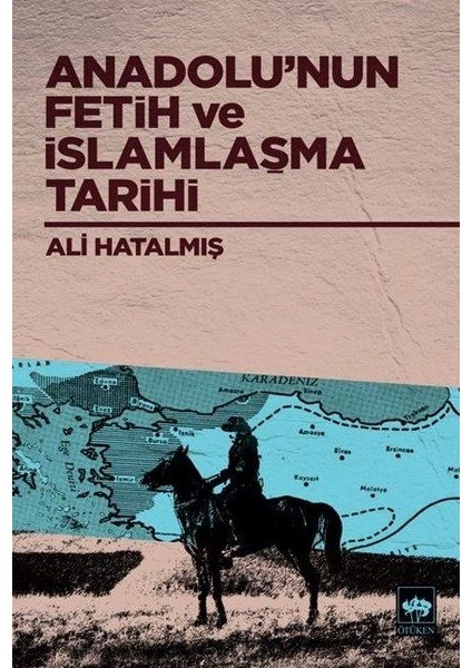 Anadolu’nun Fetih ve Islamlaşma Tarihi