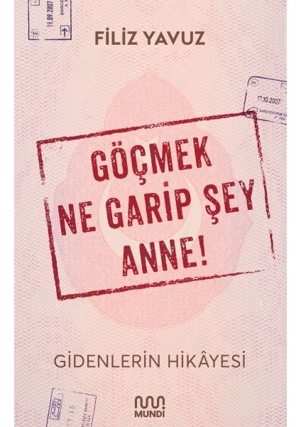 Göçmek Ne Garip Şey Anne! - Gidenlerin Hikayesi