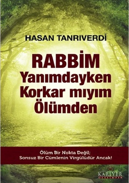 Rabbim Yanımdayken Korkar Mıyım Ölümden