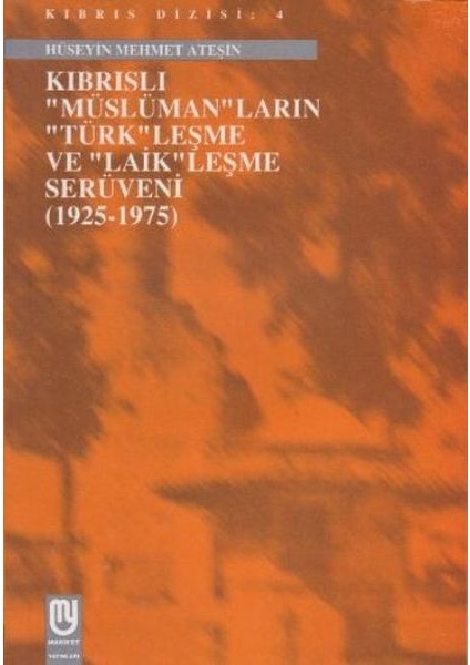 Kıbrıslı Müslümanların Türkleşme ve Laikleşme Serüveni 1925 1975