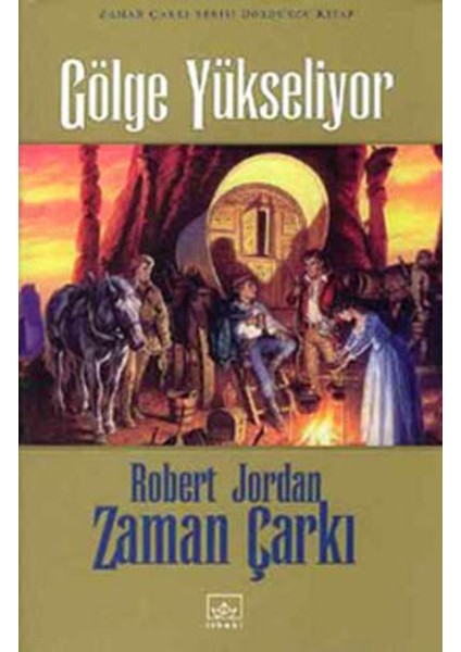 Zaman Çarkı 04: Gölge Yükseliyor (Ciltli)