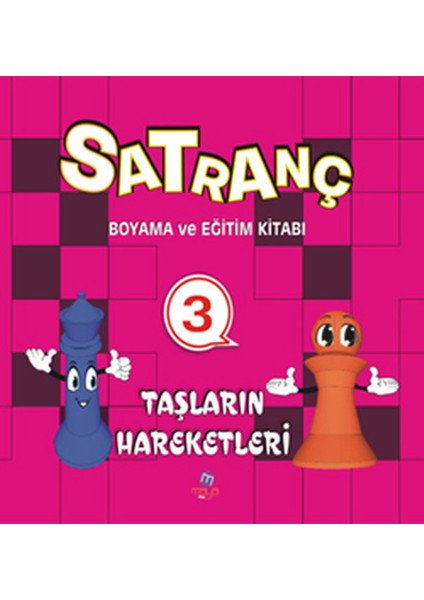Satranç Boyama ve Eğitim Kitabı -3 / Taşların Hareketleri