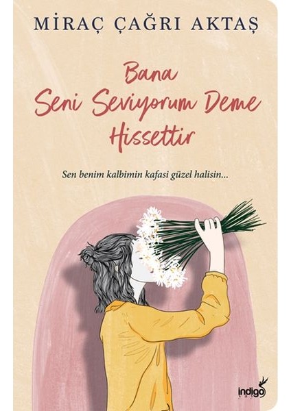 Bana Seni Seviyorum Deme Hissettir