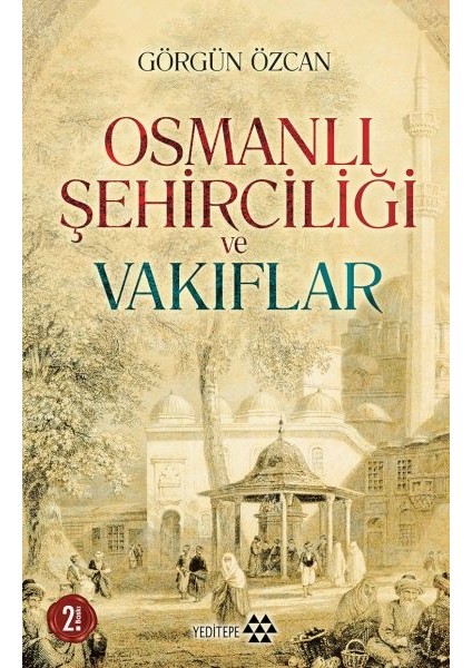 Osmanlı Şehirciliği ve Vakıflar