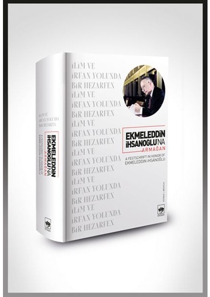 Ekmeleddin Ihsanoğlu’na Armağan