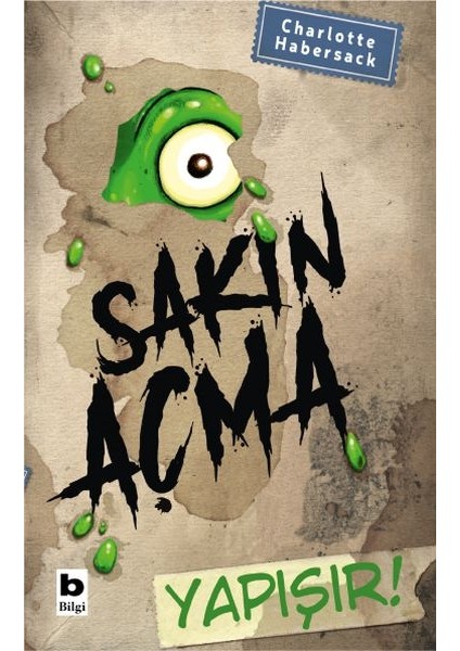 Sakın Açma Yapışır!