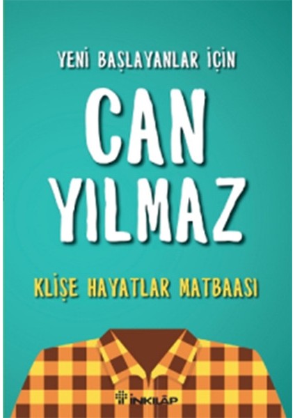 Yeni Başlayanlar Için Can Yılmaz - Klişe Hayatlar Matbaası