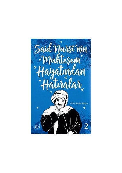 Said Nursi'nin Muhteşem Hayatından Hatıralar 2