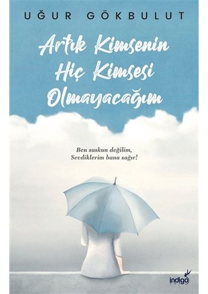 Artık Kimsenin Hiç Kimsesi Olmayacağım