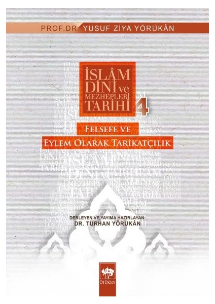 Islam Dini ve Mezhepleri Tarihi 4: Felsefe ve Eylem Olarak Tarikatçılık