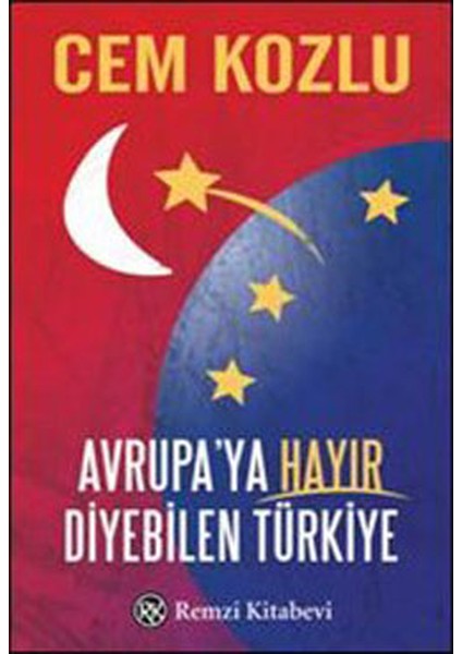 Avrupa'ya Hayır Diyebilen Türkiye