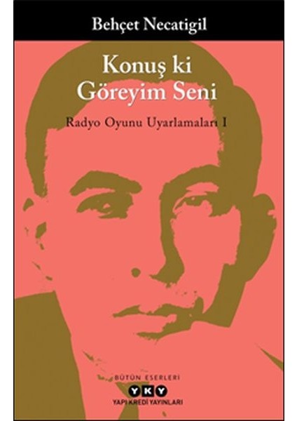 Konuş Ki Göreyim Seni - Radyo Oyunu Uyarlamaları I