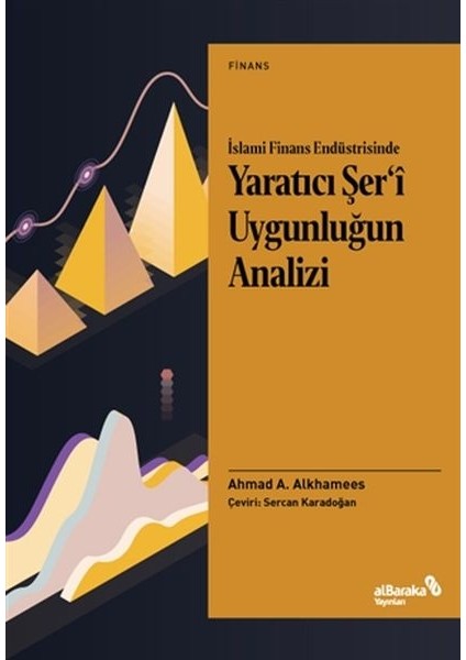 Islami Finans Endüstrisinde Yaratıcı Şer’i Uygunluğun Analizi