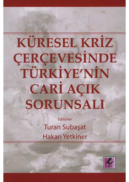 Küresel Kriz Çerçevesinde Türkiye'nin Cari Açık Sorunsalı