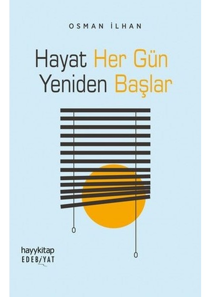 Hayat Her Gün Yeniden Başlar