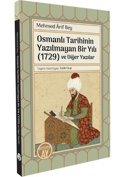 Osmanlı Tarihinin Yazılmayan Bir Yılı (1729) ve Diğer Yazılar