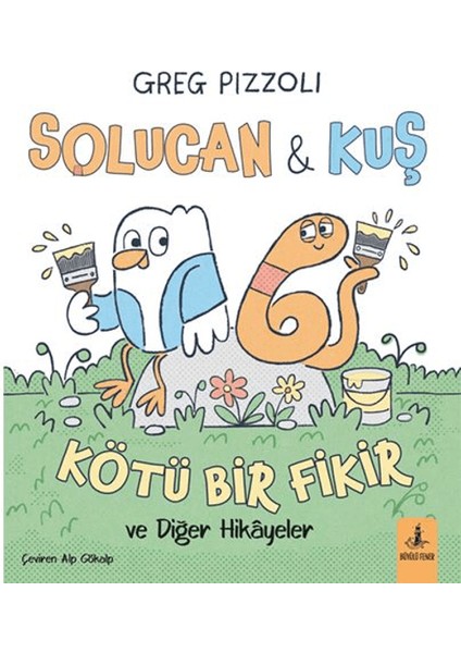 Solucan ve Kuş - Kötü Bir Fikir