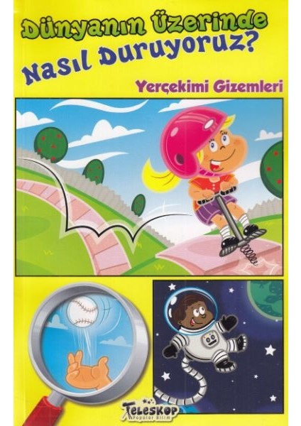 Dünyanın Üzerinde Nasıl Duruyoruz? - Yerçekimi Gizemleri