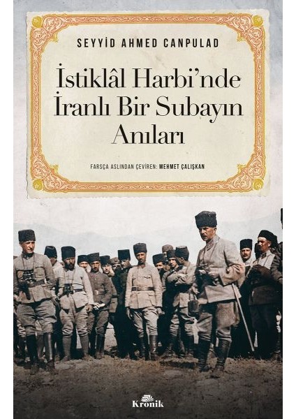 Istiklal Harbi’nde Iranlı Bir Subayın Anıları