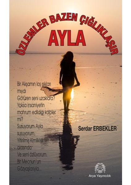 Özlemler Bazen Çığlıklaşır - Ayla