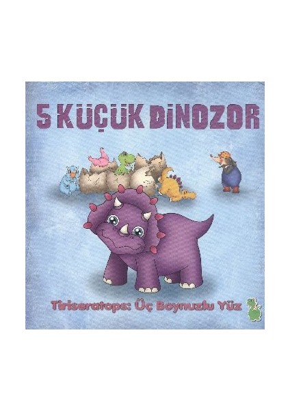5 Küçük Dinozor - Tiriseratops Üç Boynuzlu Yüz