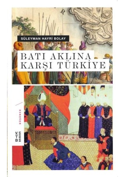 Batı Aklına Karşı Türkiye (Ciltli)