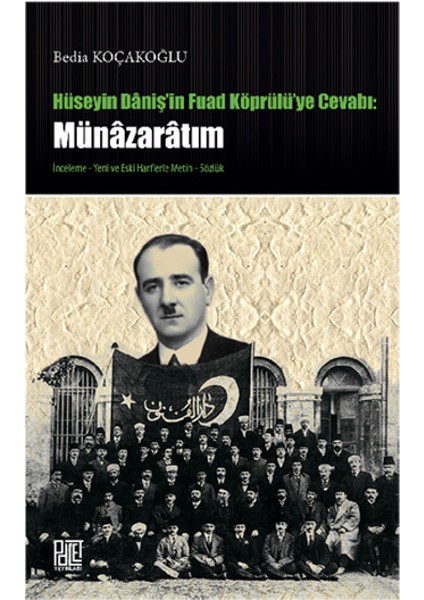 Hüseyin Daniş'in Fuad Köprülü'ye Cevabı: Münazaratım