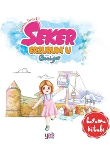 Şeker Erzurum'u Geziyor - Boyama Kitabı