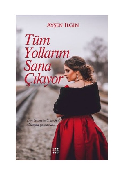 Tüm Yollarım Sana Çıkıyor