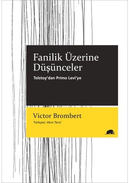 Fanilik Üzerine Düşünceler Tolstoy’dan Primo Levi’ye