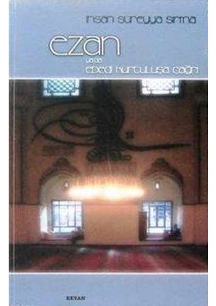 Ezan Ya Da Ebedi Kurtuluşa Çağrı