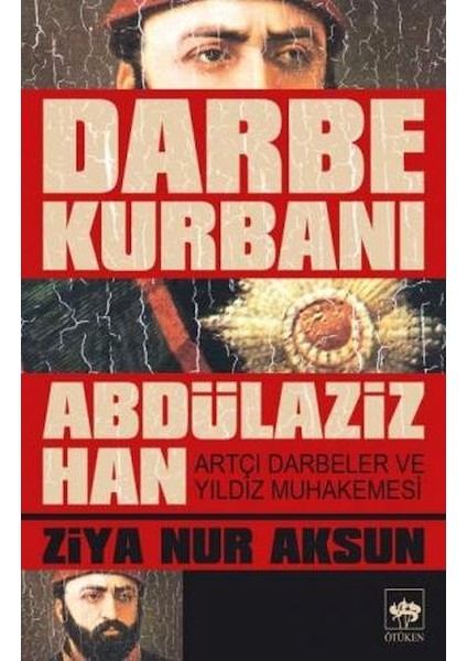 Darbe Kurbanı Abdülaziz Han