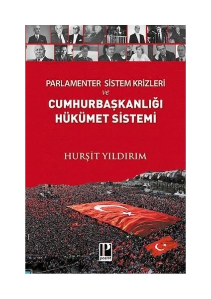 Parlamenter Sistem Krizleri ve Cumhurbaşkanlığı Hükümet Sistemi