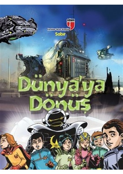 Sabır - Dünya'ya Dönüş