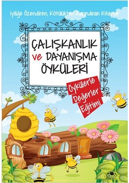 Çalışkanlık ve Dayanışma Öyküleri