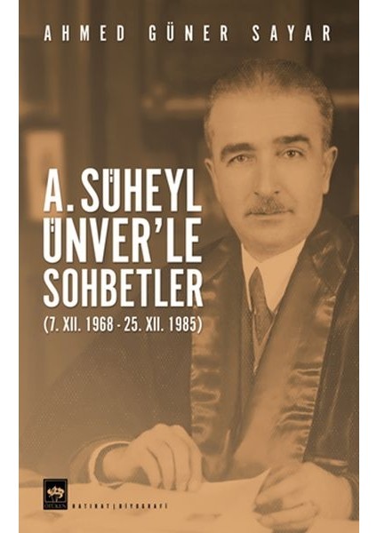 A. Süheyl Ünver’le Sohbetler