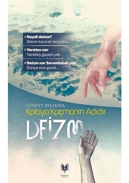 Kolaya Kaçmanın Adıdır Deizm