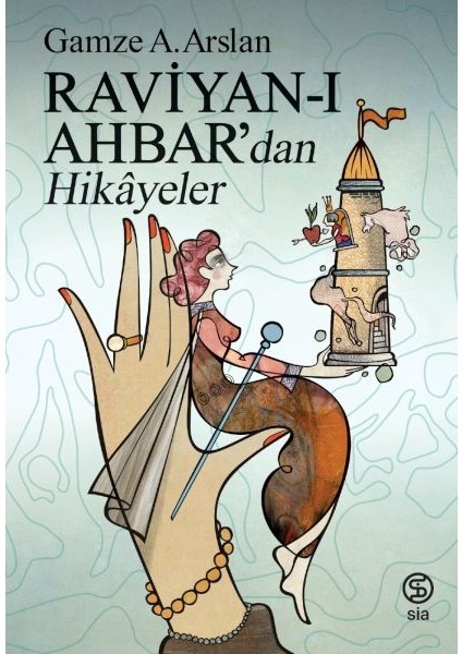 Raviyan-I Ahbar’dan Hikâyeler