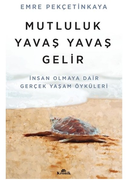 Mutluluk Yavaş Yavaş Gelir