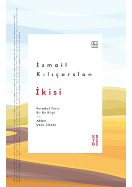 Ikisi - Portakal Turta Bir De Kirpi - Ablam Uzak Ülkede