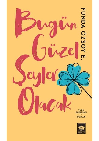 Bugün Güzel Şeyler Olacak