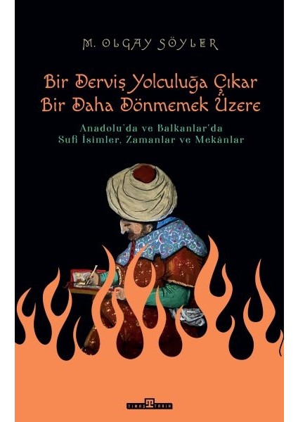 Derviş Bir Yolculuğa Çıkar, Bir Daha Dönmemek Üzere