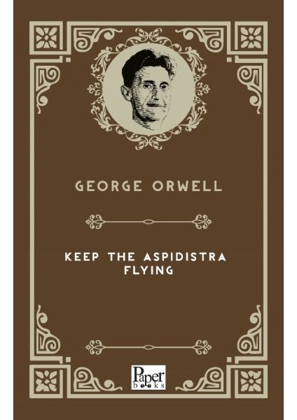 Keep The Aspidistra Flying (Ingilizce Kitap)