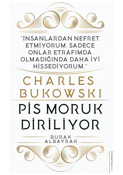 Charles Bukowski - Pis Moruk Diriliyor